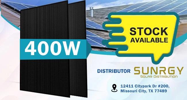 400w Solar Panel Stock Available at Sunrgy Solar Distribution | Missouri City, TX 77489